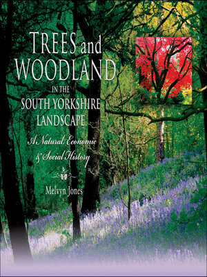 cover image of Trees and Woodland in the South Yorkshire Landscape